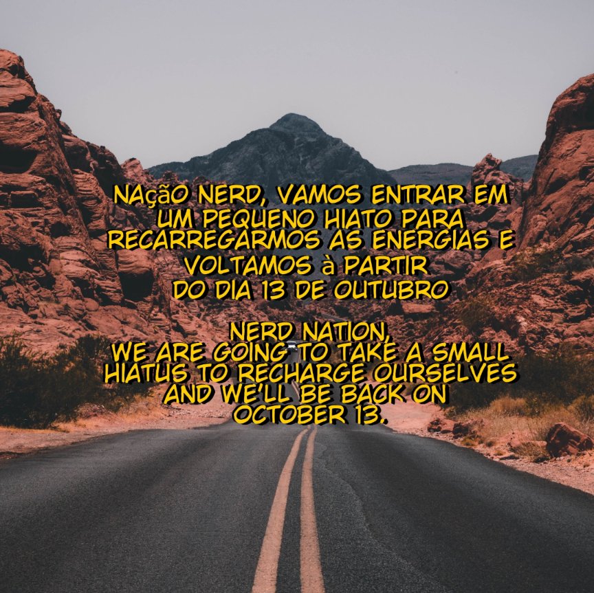 NerdCasualMedia's tweet photo. Nação Nerd, 
vamos entrar em um pequeno hiato para recarregarmos as energias e voltamos à partir do dia 13 de outubro.

Nerd Nation,
We are going to take a small hiatus to recharge ourselves and we'll be back on October 13. https://t.co/1LDIb94gb1