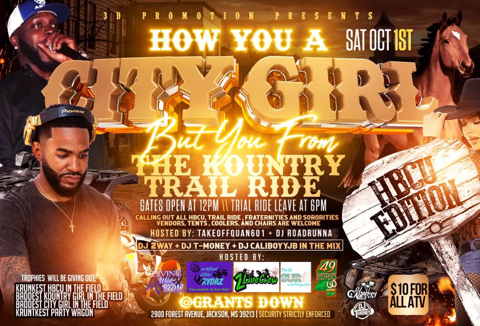 TakeoffQuan601's tweet photo. 3D Promotion Presents : How You City 🏙 Girl 👧 But You From The Kountry🌵🤠HBCU TrailRide 🎟Edition Gates Open At 12pm TrailRide Leave At 6pm Calling Out All HBCUs 🛰
Atvs🛺 $10 #JSU #ALCORN #HOLMES #HINDS #TOUGALOO #MSCOLLEGE #MILLSAP #BELHAVEN #USM https://t.co/hsv37caHeY