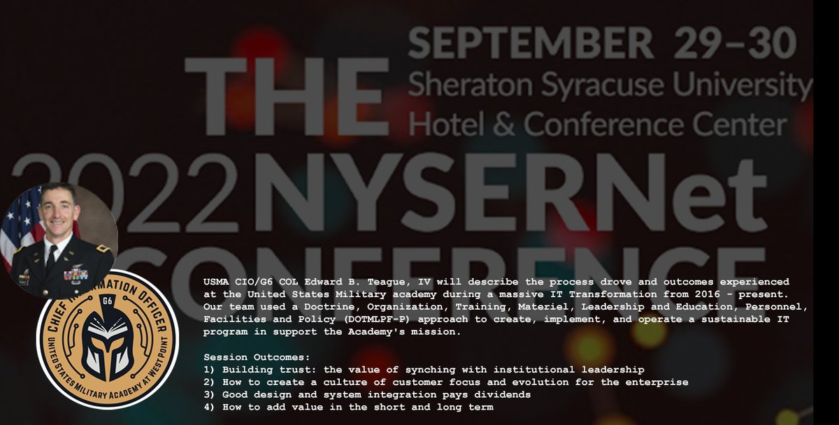 COL Edward Teague will describe the process drove and outcomes experienced at the USMA during a massive IT Transformation from 2016 - present. 

#usma #westpoint #beatnavy #makeIThappen #ciog6 #helpdesk #beatthedean #goldcoats #wren #help #ahec #highereducation #DOTMLPF #NYSERNET