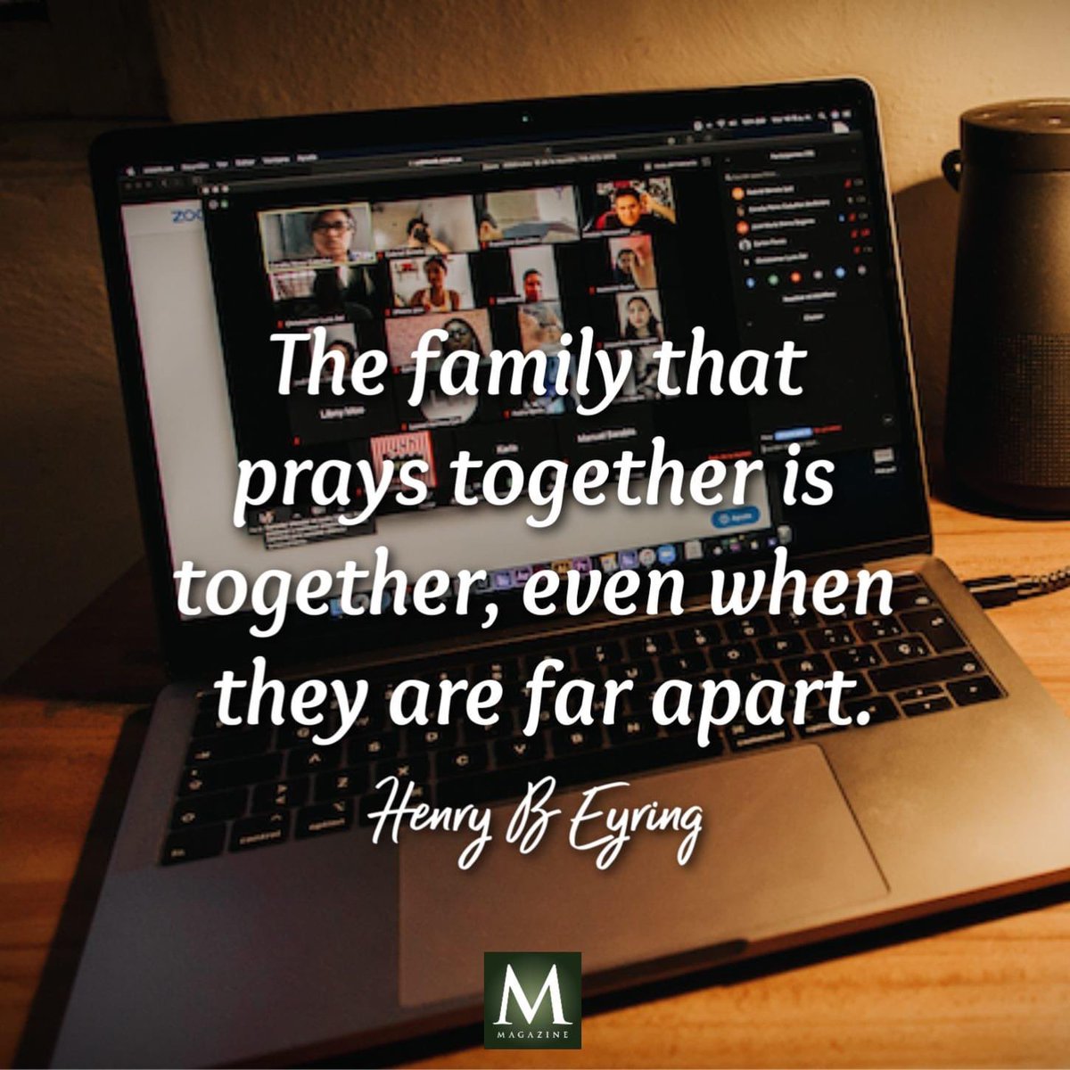 'The family that prays together is together, even when they are far apart.' ~ President Henry B. Eyring 

#FamilyPrayer #PowerOfPrayer #TrustGod #ShareGoodness #ChildrenOfGod #GodLovesYou #CountOnHim #WordOfGod #HearHim #ComeUntoChrist #TheChurchOfJesusChristOfLatterDaySaints