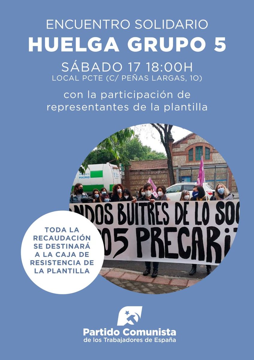 pctemadrid's tweet photo. Este Sábado tenemos un encuentro solidario con los compañeros y compañeras de Grupo 5. Todo lo recaudado será destinado a la caja de resistencia que permite que puedan dar continuidad a su huelga indefinida.

¡Responderemos con unidad y  solidaridad todos sus ataques! https://t.co/alObpYMClQ