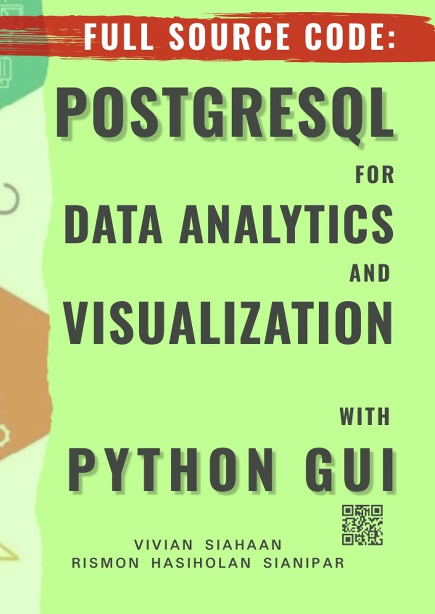 siahaanvivian's tweet image. FULL SOURCE CODE: POSTGRESQL FOR DATA ANALYTICS AND VISUALIZATION WITH PYTHON GUI
#PostgreSQL #postgresqlprojects #PythonGUI #dataanalytics #datavisualization #viviansiahaan #rismonhasiholansianipar #baligepublishing
amazon.com/dp/B0BF2TNC85
amazon.co.uk/dp/B0BF5HDRS4