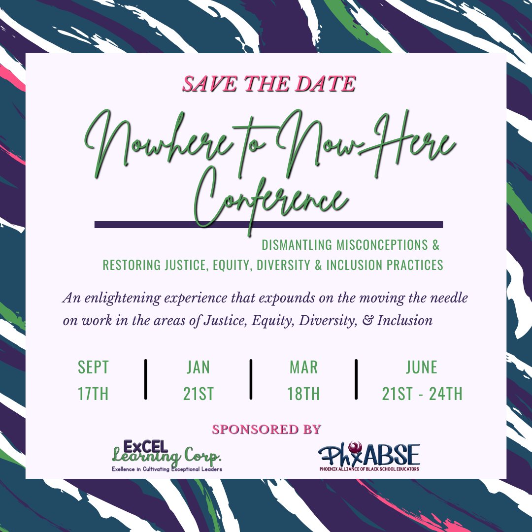 PhxAbse's tweet photo. Save the date! Nowhere to Now Here Conference coming soon. #N2NJEDI #LearnExcelGrow #AboutTheWork Sponsored by @PhxABSE @LearnExcelGrow https://t.co/SUoK67zeUE