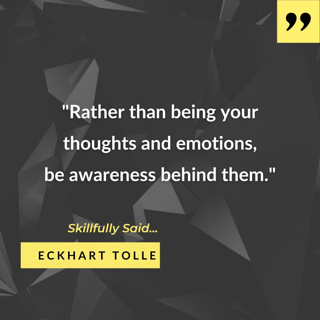SayitSkillfully's tweet photo. "Rather than being your thoughts and emotions, be awareness behind them."
- Eckhart Tolle
#motivation #saidskillfully https://t.co/r7F1YHuWqx