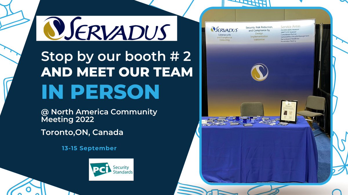 servadus's tweet image. Stop by our booth (#2) and get a chance to meet our team in person! At @PCISSC  North America 2022 community meeting .
#PCINACM2022 #paymentsecurity #risk #DataProtection #CyberRisk