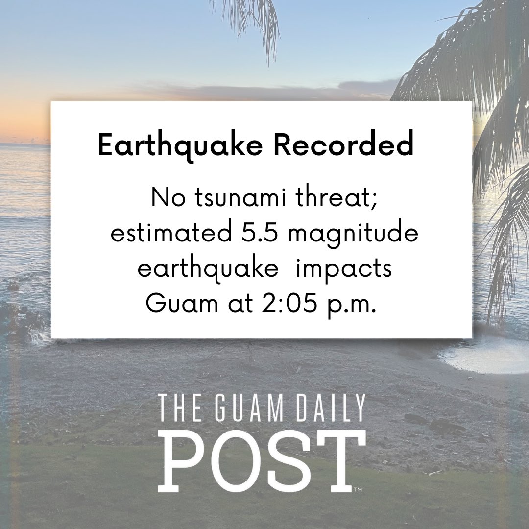 PostGuam's tweet photo. In case you didn’t feel it, a preliminary 5.5 magnitude earthquake was recorded around 2:05 p.m., Wednesday on Guam, the U.S. Geological Survey announced.

#StayPOSTed #postguam https://t.co/eUnBb4iq7J