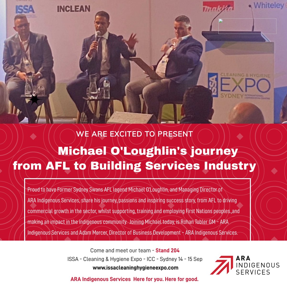 Proud to have our very own MD share his journey this morning from AFL to the Building Services Industry at the ISSA Hygiene and Cleaning Expo at the ICC in Sydney. Come meet our team at Stand 204. 14 -15 Sep 
Registration Free issacleaninghygieneexpo.com 
#issaexpo2022 <a href="/araisservices/">ARA Indigenous Services</a>