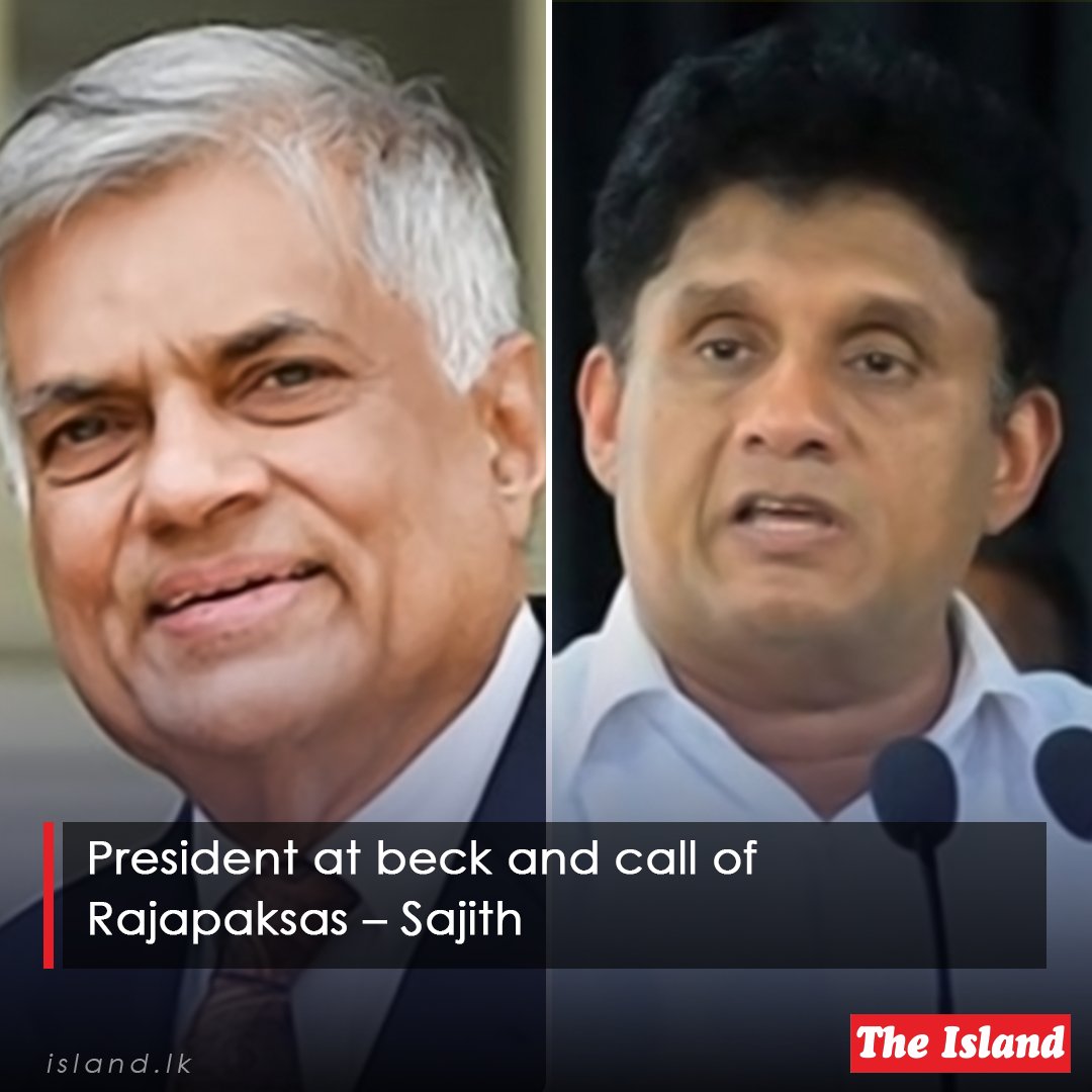 theisland_lk's tweet photo. President at beck and call of Rajapaksas – Sajith
https://t.co/NqBOYjNN4J
#TheIsland #TheIslandnewspaper #TheIslandOnline #RanilWickremesinghe #Rajapakshas #beckandcall #SajithPremadasa #Politics #srilankacrisis https://t.co/9vCO8FCOYE