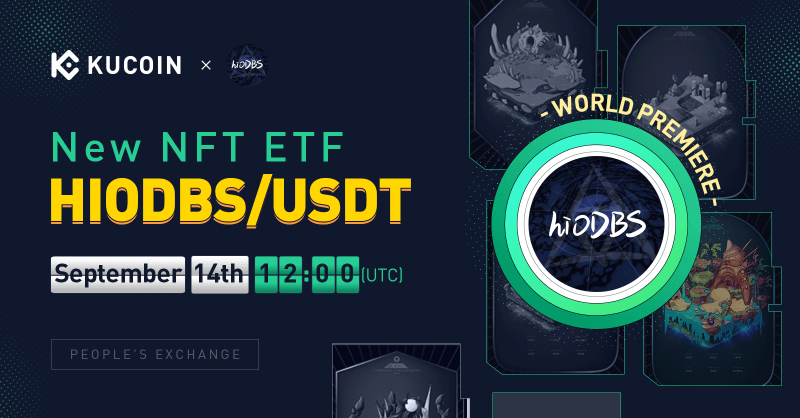 kucoincom's tweet photo. 💥 World Premiere 💥

#NFTETF - #hiODBS gets listed on #KuCoin! @FractonProtocol 

💎 Pair: HIODBS/USDT
💎 Deposit: now open (network: ERC20)
💎 Trading: 12:00 PM on September 14, 2022 (UTC)

#BlueChipNFT