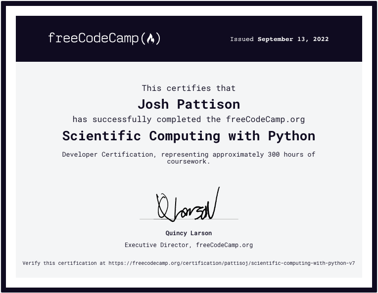 _pattisoj's tweet photo. After completing the final project yesterday I earned a certification from freeCodeCamp for the Scientific Computing with #Python course.

I honestly love getting certificates and I'm not sure why I like it so much 😅 https://t.co/E0z9G3gdXY