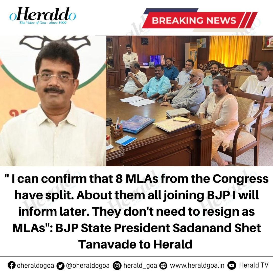 oheraldogoa's tweet photo. @DrPramodPSawant " I can confirm that 8 MLAs from the #Congress have split. About them all joining #BJP I will inform later. They don't need to resign as MLAs": #BJP State President @ShetSadanand to Herald
#Goa #BreakingNews #GoaBJP #CongressSplit #GoaPoliticalCrisis @goacm @DrPramodPSawant https://t.co/fyF6NdI4F9