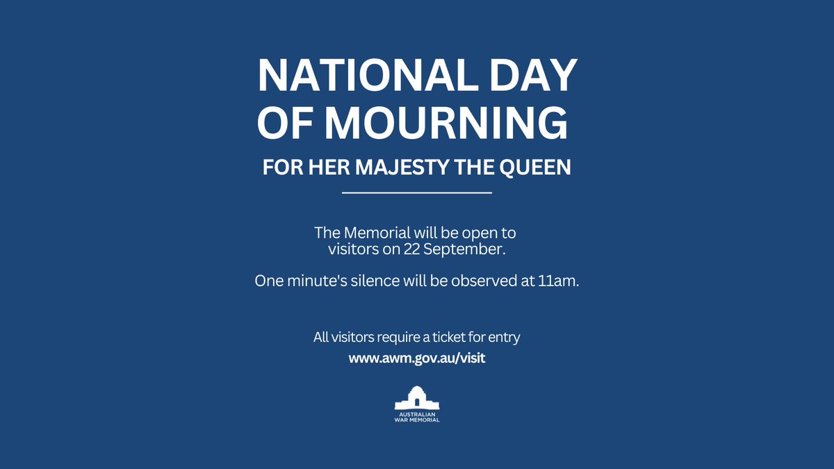 National Day of Mourning for Her Majesty the Queen. The #AWMemorial will be open to visitors next Thursday 22 September. All visitors require a free ticket to enter. Book your ticket in advance to guarantee entry. awm.gov.au/visit