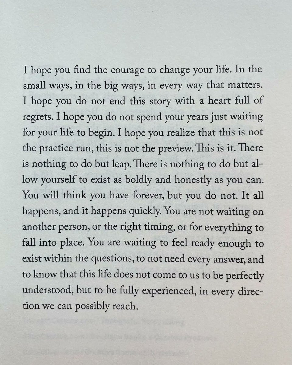 ThoughtCatalog's tweet photo. I hope you find the courage to change your life. I hope you do not spend your years just waiting for your life to begin. https://t.co/Ht7xjPXKlH