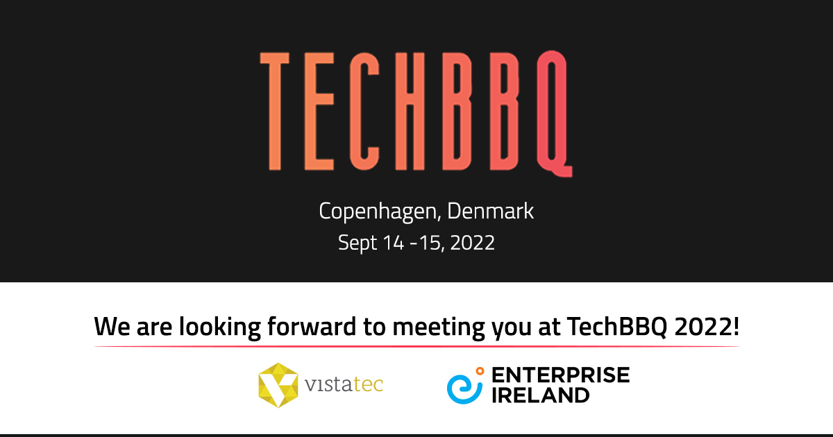 VistatecGlobal's tweet photo. We are looking forward to meeting you at TechBBQ 2022! #events #vistatec #techbbqdk #enterpriseIreland https://t.co/tSx8Yrbr7Z