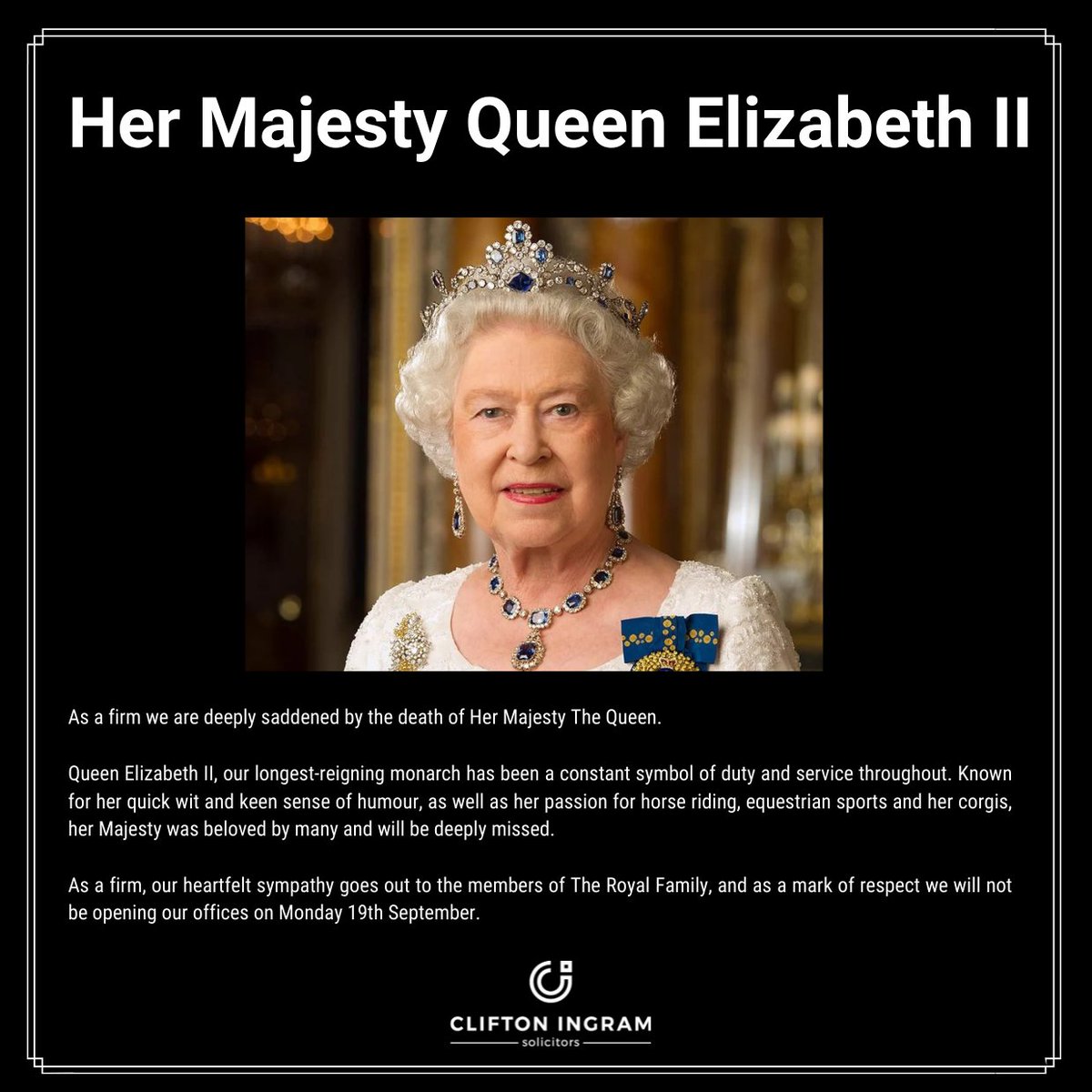 Our offices will be closed on Monday 19th September. Our offices will reopen on Tuesday 20th September.

Our heartfelt sympathy goes out to the members of the Royal Family.