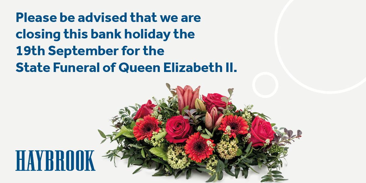 haybrookuk's tweet photo. Please be advised that Haybrook will be observing the national day of mourning on the 19th September 2022 for the State Funeral.

All of our branches will be closed, and will reopen as usual on the 20th September. https://t.co/c51XytYbR0