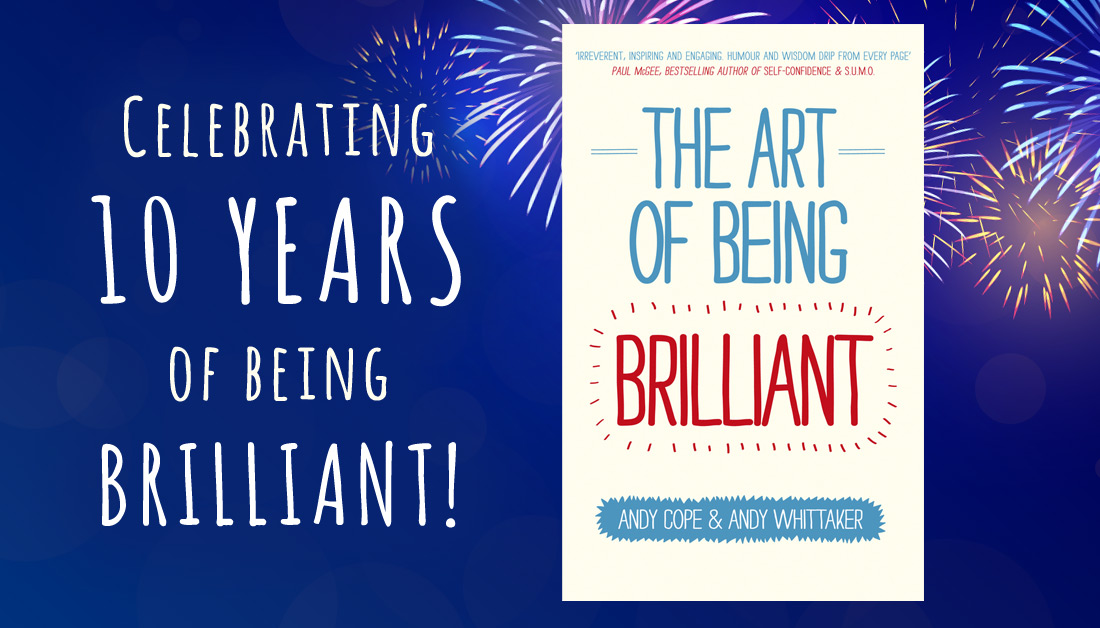 thisiscapstone's tweet photo. COMPETITION TIME! To celebrate 10 years of 'The Art of Being Brilliant', we are giving away 10 copies! Simply LIKE &amp; RT this tweet for a chance to win a copy. Winners picked on Friday. UK only. Good luck! #competition #bookgiveaway #win #artofbrill https://t.co/XrXcl7jw89