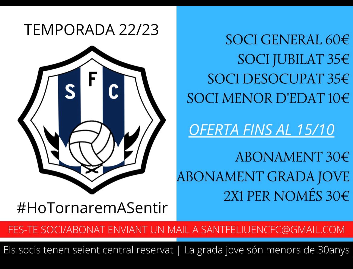 SantfeliuencFC's tweet photo. Preus per a socis i sòcies temporada 2022-23.
NOVETATS: Carnet d'abonat
GRAN OFERTA 2X1: Fins el 15 d'octubre per abonats menors de 30 anys (grada jove)
SOCIS i SÒCIES: Preferència seients tribuna central.
#Socis #Abonats #GradaJove
#HoTornaremASentir
➡️santfeliuencfc@gmail.com https://t.co/072NtyiDtd