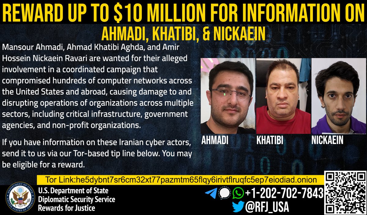 REWARD! 💰Up to $10M 💰for information on Iranian malicious #cyber actors AHMADI, KHATIBI & NICKAEIN. They targeted U.S. critical infrastructure and compromised hundreds of computer networks across the U.S. and abroad. GOT A TIP? Contact RFJ today! ow.ly/4NzM50KHhC1