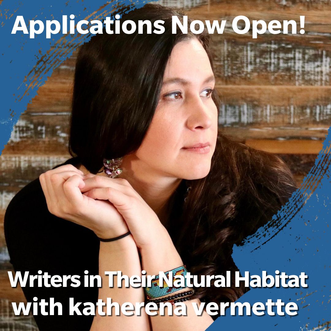 APPLICATIONS NOW OPEN!

Writers in Their Natural Habitat with katherena vermette

Award-winning author katherena vermette will lead a six-part creative writing series for six emerging writers! 

Applications Close – Oct 14th, 2022 at 5:00pm
Apply Here: bit.ly/3K0Cqi5