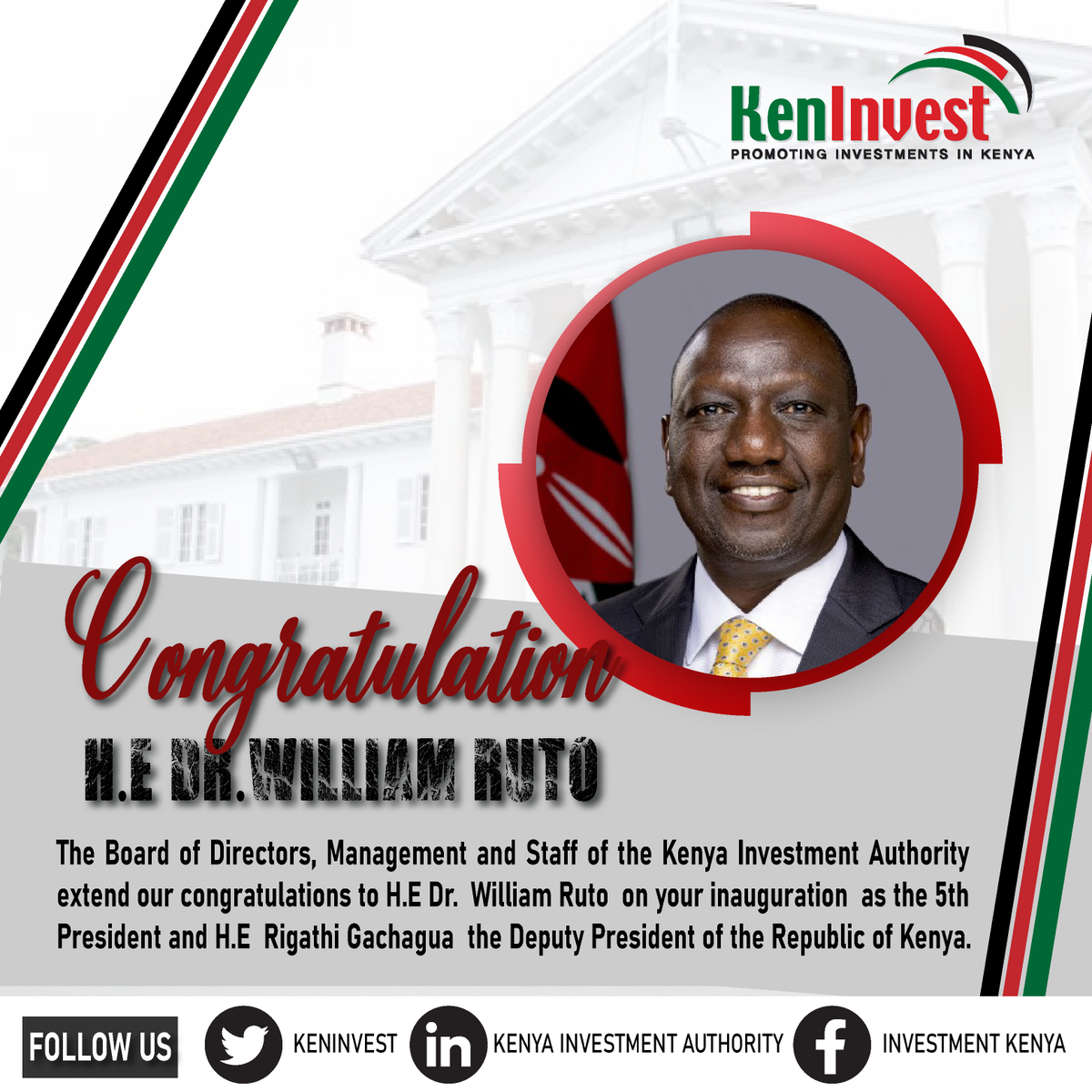 The Board of Directors, Management &amp; Staff of the Kenya Investment Authority extend our congratulations to H.E Dr.<a href="/WilliamsRuto/">William Samoei Ruto, PhD</a> on your inauguration  as the 5th President and H.E <a href="/rigathi/">Rigathi Gachagua</a> the Deputy President of the Republic of Kenya. <a href="/StateHouseKenya/">State House Kenya</a>
#WSR #InvestKenya #KenInvest