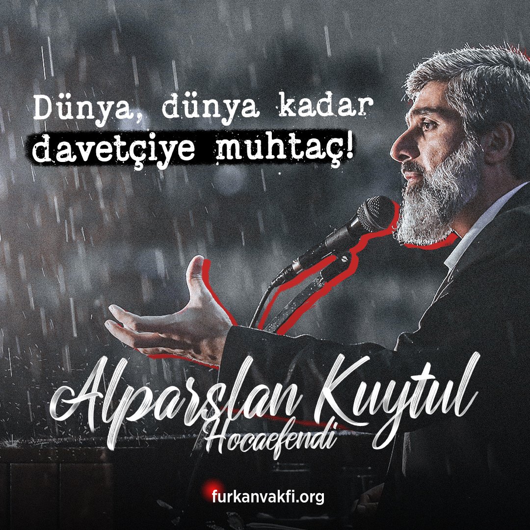 'Dünya, dünya kadar davetçiye muhtaç!' |Alparslan Kuytul Hocaefendi