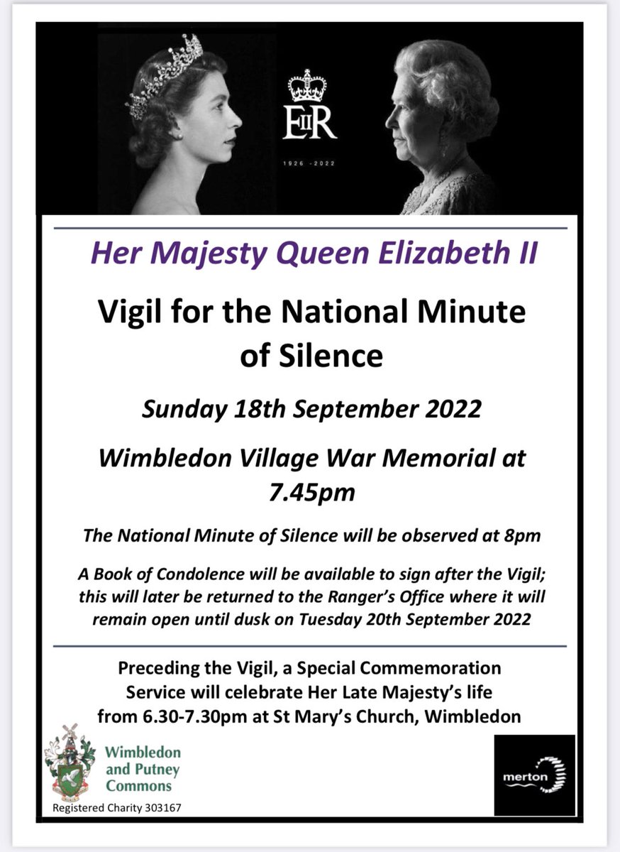 A Vigil for the National Minute of Silence will be held on Sunday 18th September 2022 at the Wimbledon Village War Memorial at 7.45pm. The National Minute of Silence will be observed at 8pm. A Book of Condolence will be available to sign after the Vigil.