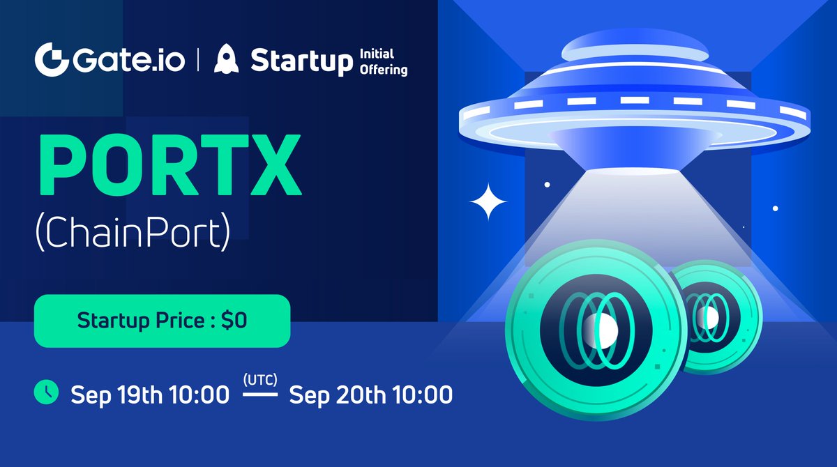 Gate.io #Startup Free Offering: $PORTX <a href="/chain_port/">ChainPort</a>

⏰10:00, Sep 19th-10:00, Sep 20th (UTC)

🔹Airdrop Value: $100,000
🔹Eligibility: All KYC users

Participate: gate.io/startup/599
More: t.me/GateioOfficial…

#gateiostartup $PORTX