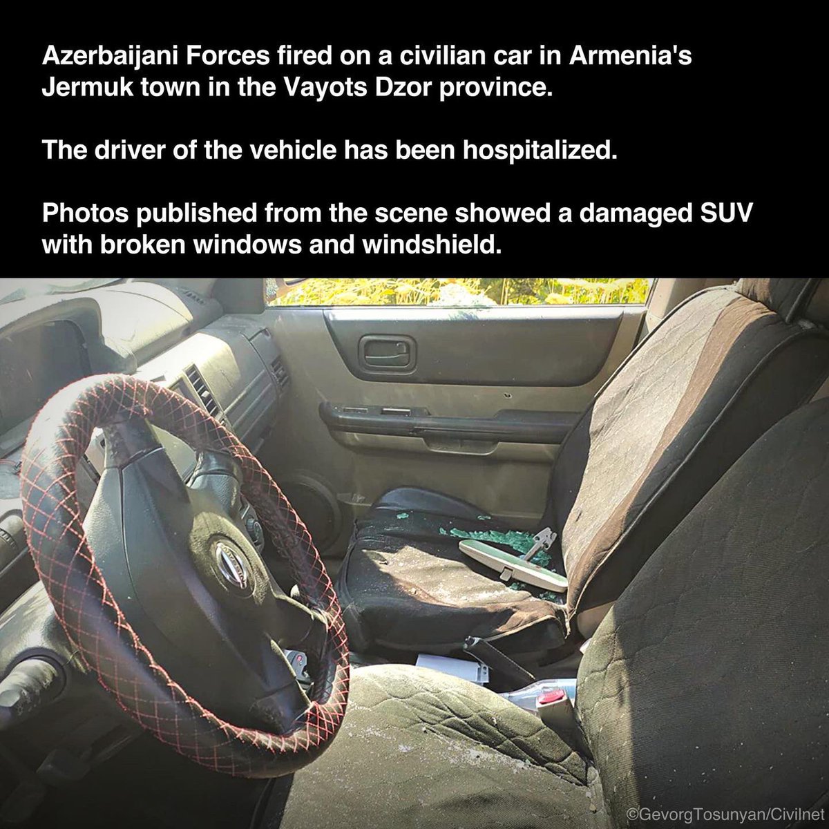 ZartonkMedia's tweet photo. Azerbaijani Forces fired on a civilian car in the Armenia’s Jermuk town in the Vayots Dzor province.

The driver of the vehicle has been hospitalized.

Photos published from the scene showed a damaged SUV with broken windows.

Report &amp; images by Gevorg Tosunyan/CivilNet https://t.co/nh0fP1paOc