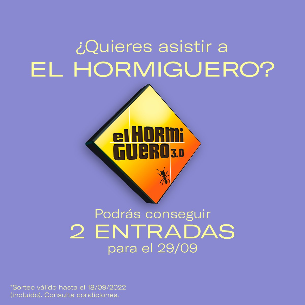 openbank_es's tweet photo. Sorteamos un pack de 2 entradas para asistir a @El_Hormiguero el 29/09. 🐜 ¡Participa! 👇
1. Menciona a tu amig@ 
2. ¡Seguidnos! (sí, ambos)

Sorteo válido hasta el 18/09/2022 (incluido), se celebrará el 19/09/2022.

Consulta condiciones: https://t.co/qdojfCi2WS https://t.co/Vlsg1YVB0d