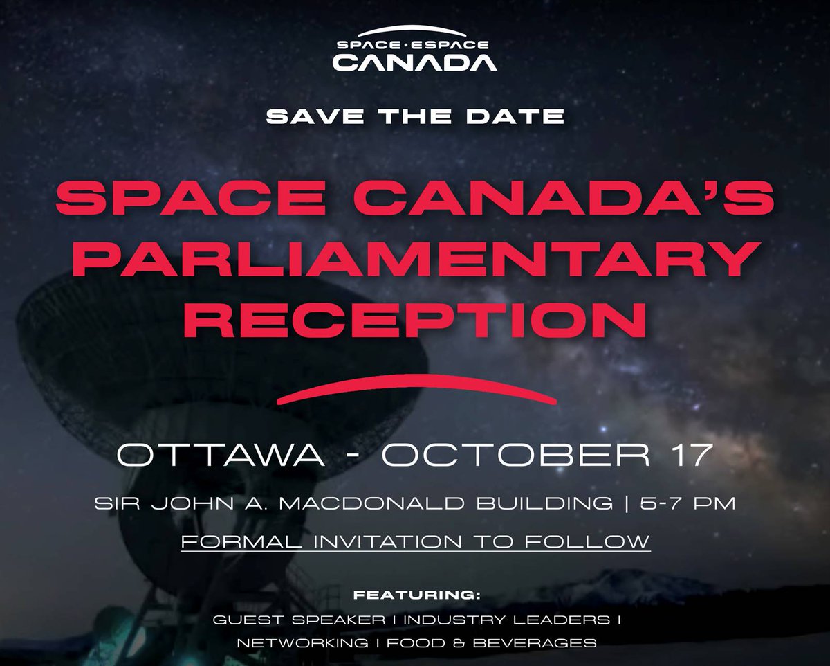 Space Canada is coming to Ottawa! On October 17, a Parliamentary Reception featuring networking with industry leaders and a “stellar” guest speaker will be held at the Sir John A. Macdonald Building from 5-7 p.m.