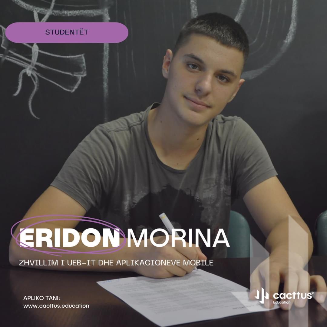 I urojmë mirëseardhje studentit tonë të ri, Eridon Morina 🤩

Eridoni ka zgjedhur drejtimin "Zhvillim i Ueb-it dhe Aplikacioneve Mobile" për studime akademike dhe aftësim profesional!

Bëhu edhe ti pjesë e CACTTUS Education duke aplikuar në: cacttus.education/aplikimi/