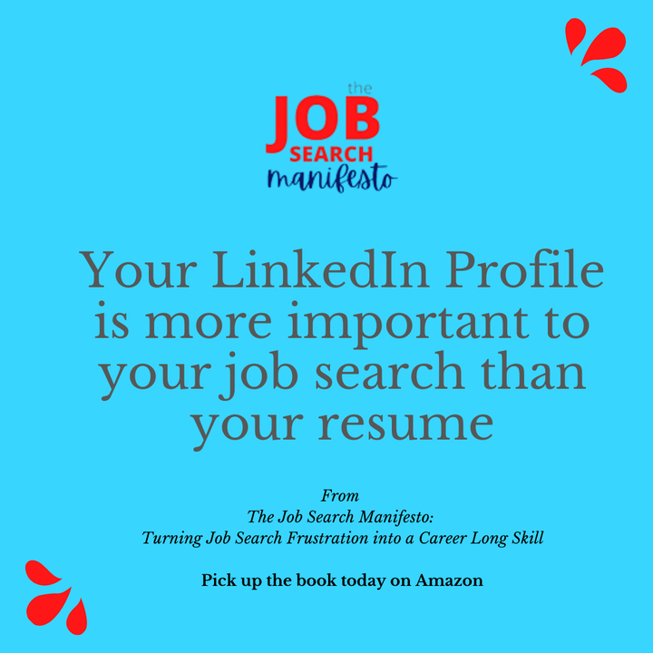 A Manifesto from our book. It's true - your LinkedIn profile should be the core of your job search - not a resume. A solid LinkedIn profile will draw recruiters, versus waiting for someone to respond to your resume. 

More about the book here: amazon.com/gp/product/173…