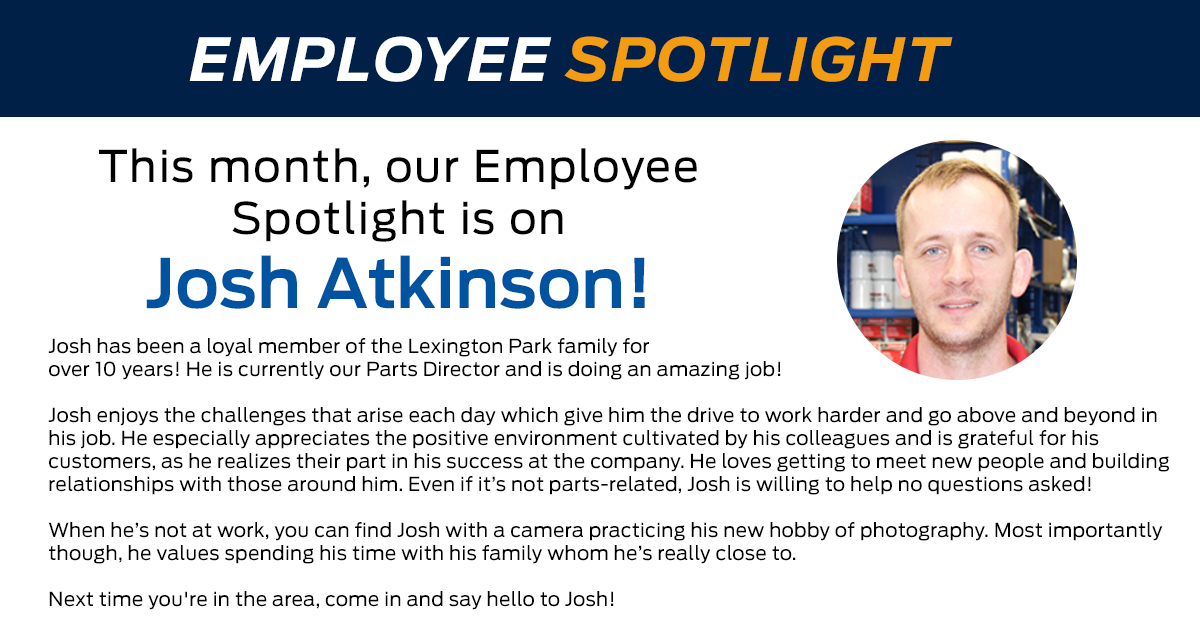 This month, our Employee Spotlight is shining very brightly on our Parts Director, Josh Atkinson! Josh is an asset to our team and we are proud to have him in our family! Congratulations, Josh, and thank you for all you do! 🌟🏆