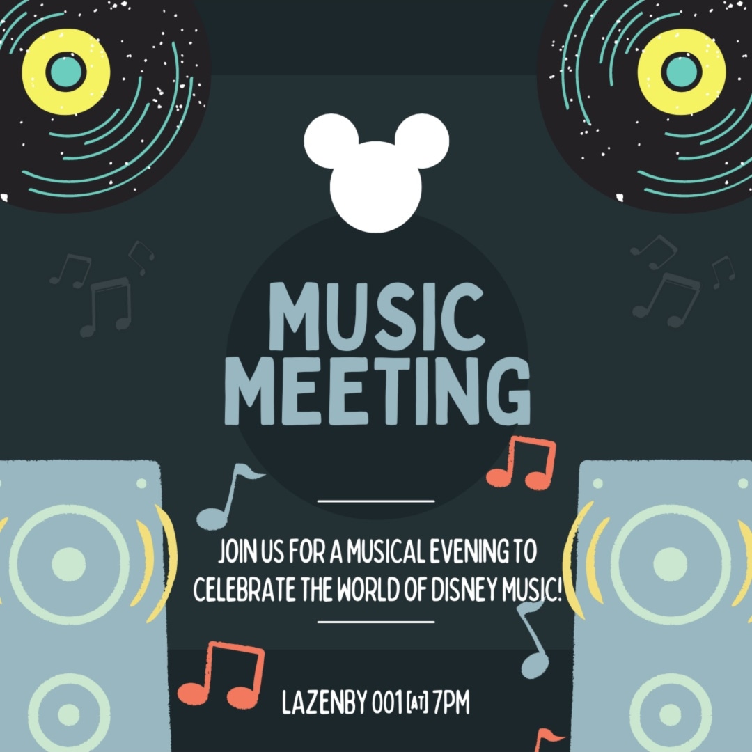 Join us TODAY in Lazenby 001 at 7PM for a Music-Themed Meeting! We'll have some games to test your Disney musical knowledge. We hope to see you there!