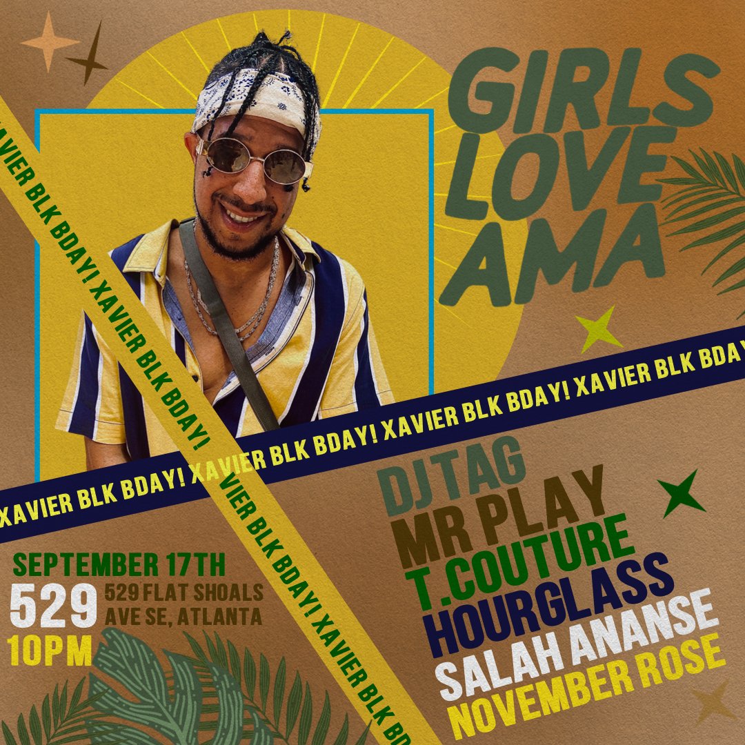 Bossman @xavierblk
 is having a bday bash w/ an all star girlsloveama 🔥
feat: 
<a href="/salahananse/">Salah Ananse</a>
@mrplay ( 🇬🇧) 
<a href="/tempesttcouture/">☆ T.COUTURE ☆</a> (Tampa) 
<a href="/djhourglass/">Hourglass</a>
@SirNovemberRose  
<a href="/djtagatl/">Tumeh Gailor</a> 

Amapiano reigns supreme 🎹 meet us  Saturday 9/17  
<a href="/529_EAV/">529</a> 

eventbrite.com/e/girls-love-a…