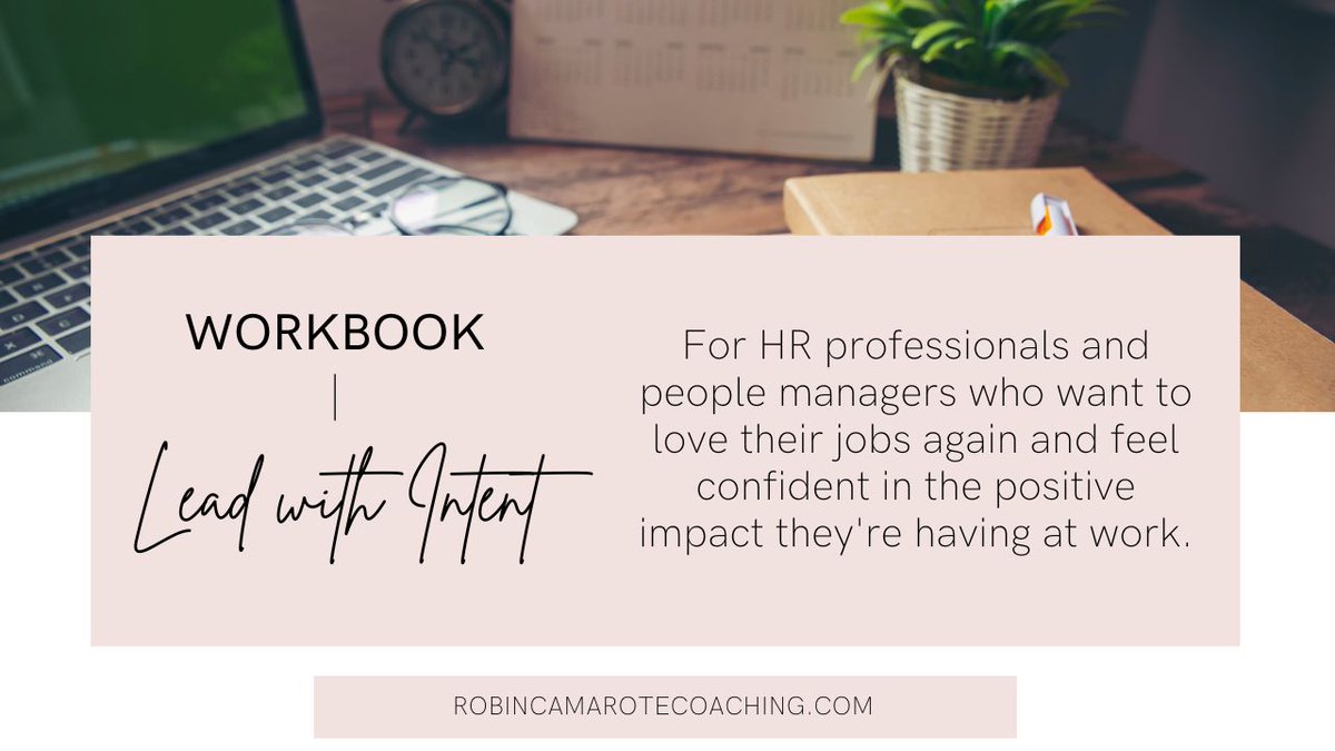 Not loving your HR job these days? With your brain, the free Lead with Intent workbook, and an hour (or less!) on your calendar, you'll get clear on what you want and how to get there. robin-camarote.mykajabi.com/leadwithintent #humanresources #leadership #goalsetting