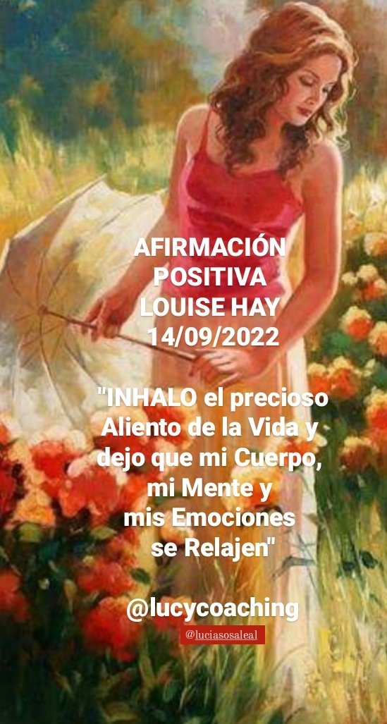 luciasosaleal's tweet photo. AFIRMACIÓN POSITIVA
#LOUISEHAY
#14Sep2022
"INHALO el precioso aliento de la Vida y dejo que mi cuerpo, mi mente y mis emociones se Relajen"
@lucycoaching en #IG
#AfirmaciónDiaria
#Ser #Sentir #Inhalar #Relajar #Emociones #Afirmar #Vida #Amor #ElAmorSana #SoyCoach #Coaching https://t.co/wiJve3548X