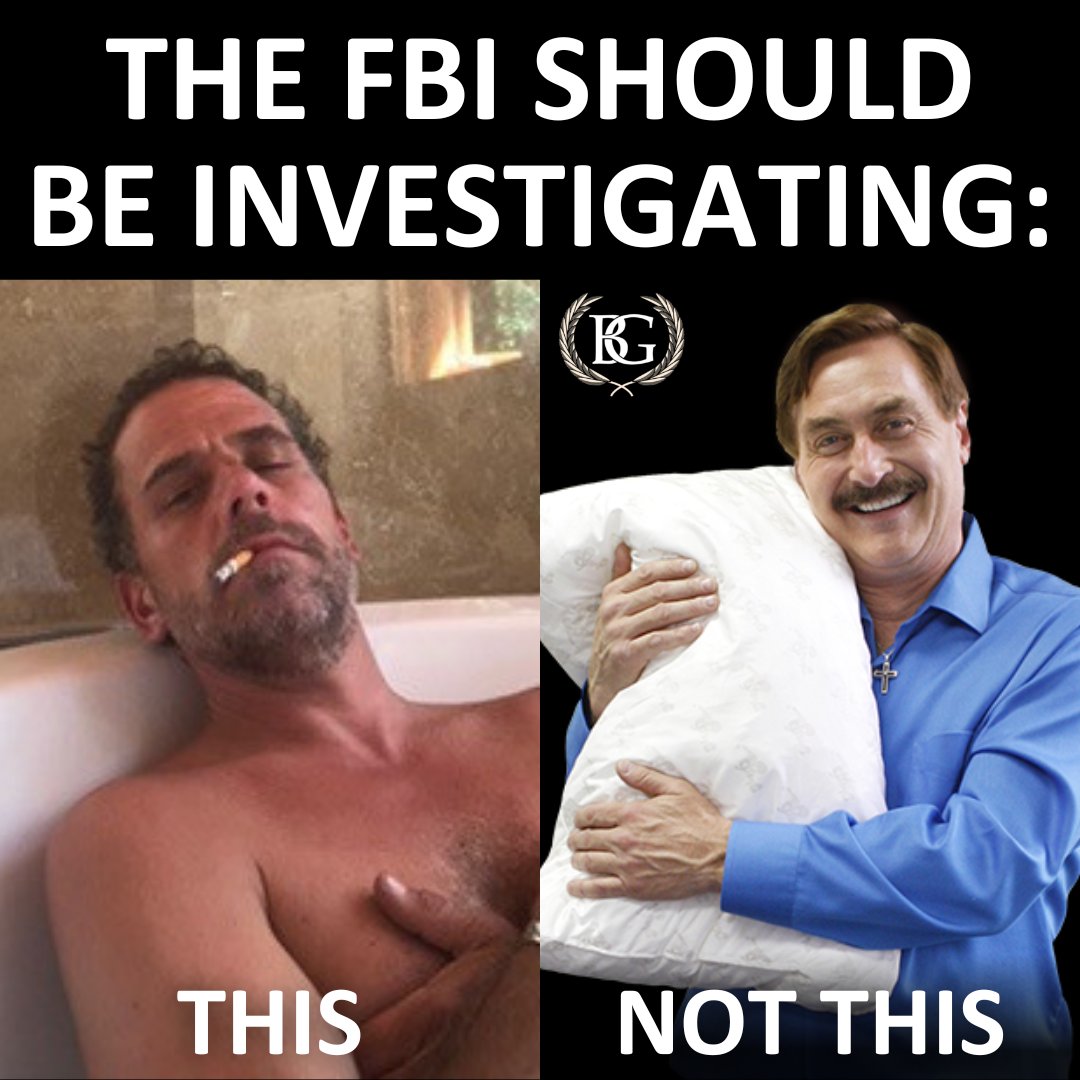 The FBI should be investigating Hunter Biden NOT Mike Lindell!