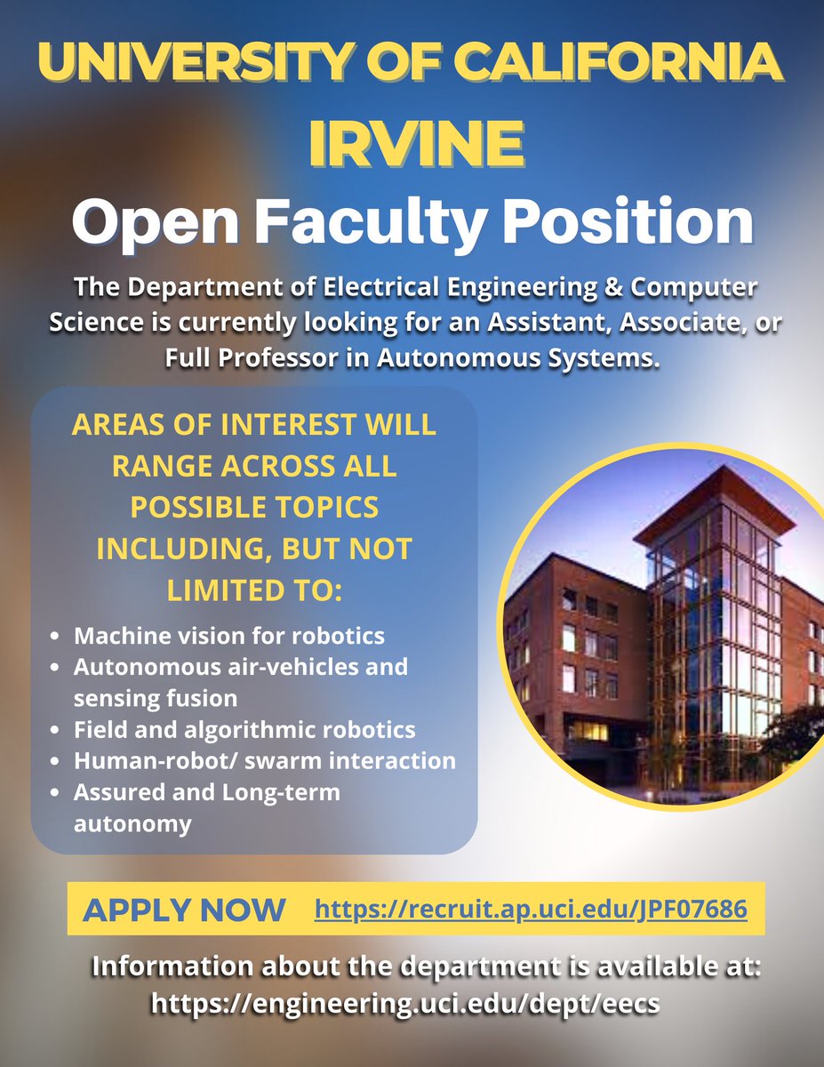 The Department of Electrical Engineering and Computer Science at the University of California, Irvine, invites applications for an open-rank position as Assistant (Tenure Track), Associate (Tenured), or Full Professor in the broad area of robotics and autonomous systems.