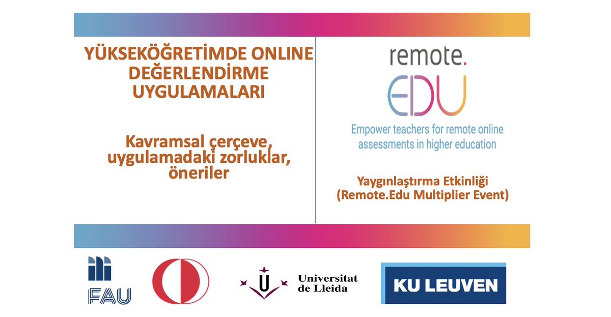 Yükseköğretimde online değerlendirme uygulamaları, 
Remote.Edu (ERASMUS+ KA226) projesi çerçevesinde ilk bulgularımızı paylaşacağımız yaygınlaştırma etkinliğimiz: 
Tarih: 22 Eylül 2022
Saat: 15:00-16:00
Kayıt: docs.google.com/forms/d/e/1FAI…