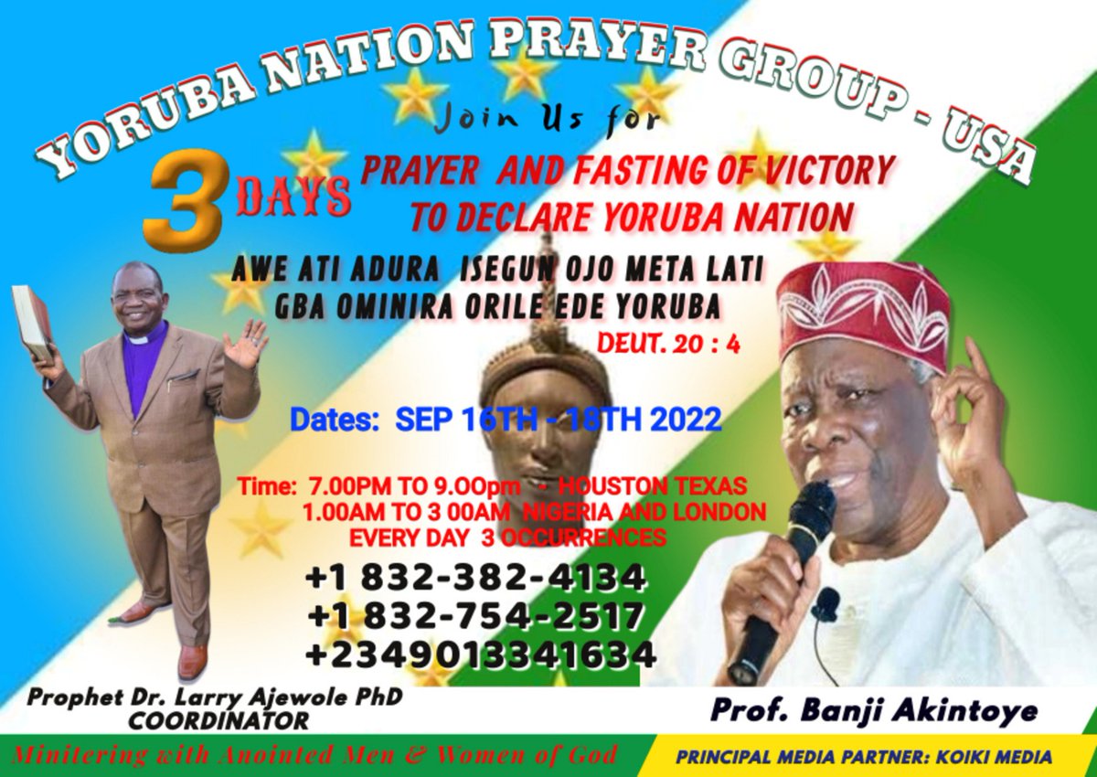 KoikiMedia's tweet photo. YORUBA NATION PRAYER GROUP USA 3 DAYS PRAYERS AND 
FASTING OF VICTORY TO DECLARE YORUBA NATION 

PROPHET DR LARRY AJEWOLE PHD COORDINATOR

DATE 16TH SEPTEMBER 2022
17TH SEPTEMBER 2022
18TH SEPTEMBER 2022

UK TIME 1AM TO 3AM 
YORUBA TIME 1AM TO 3 AM 

HUSTON TEXAS 7PM TO 9PM https://t.co/b3hWjXgN0A