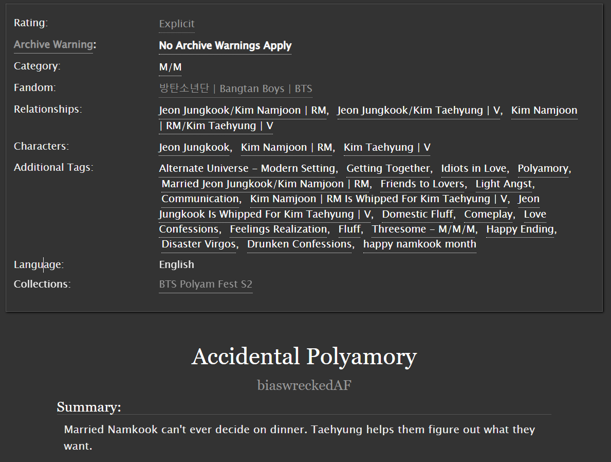 Accidental Polyamory

💐 Married Namkook + Taehyung
💐 Explicit
💐 One-shot (8k)
💐 Polyamory
💐 Friends to Lovers
💐 Light Angst
💐 Happy Ending

Married Namkook can't ever decide on dinner. Taehyung helps them figure out what they want.

archiveofourown.org/works/39310077