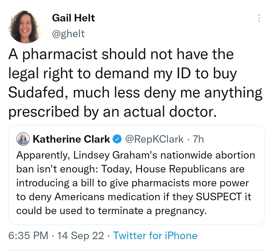 I like how she snuck in the bit about Sudafed requiring an ID into an issue about abortifacients.

Such an inconvenience to get out an ID, just like when you go to a bar or to vote. Damn those bartenders &amp; poll workers!

If you don't like it, take it up w/ your state government!