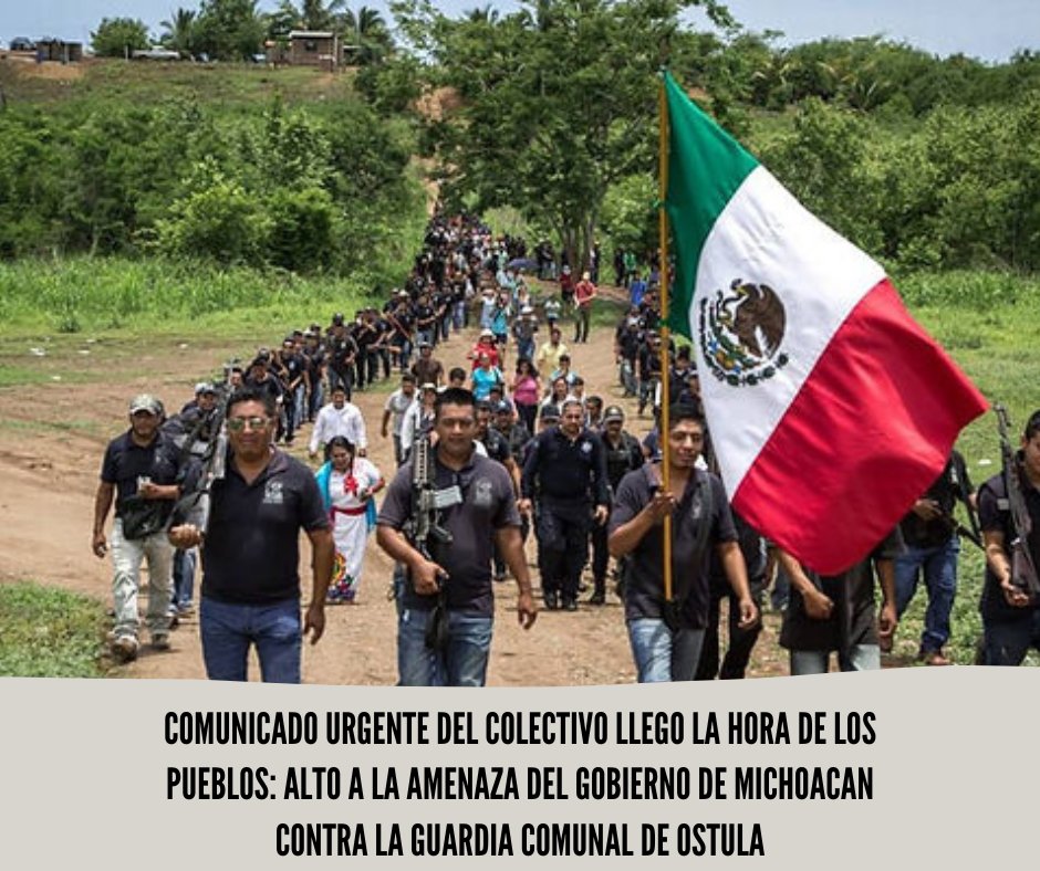 CNI_Mexico's tweet photo. COMUNICADO URGENTE DEL COLECTIVO LLEGO LA HORA DE LOS PUEBLOS: ALTO A LA AMENAZA DEL GOBIERNO DE MICHOACAN CONTRA LA GUARDIA COMUNAL DE OSTULA.

https://t.co/hCy4NJost0 https://t.co/O1xGXHjcQL