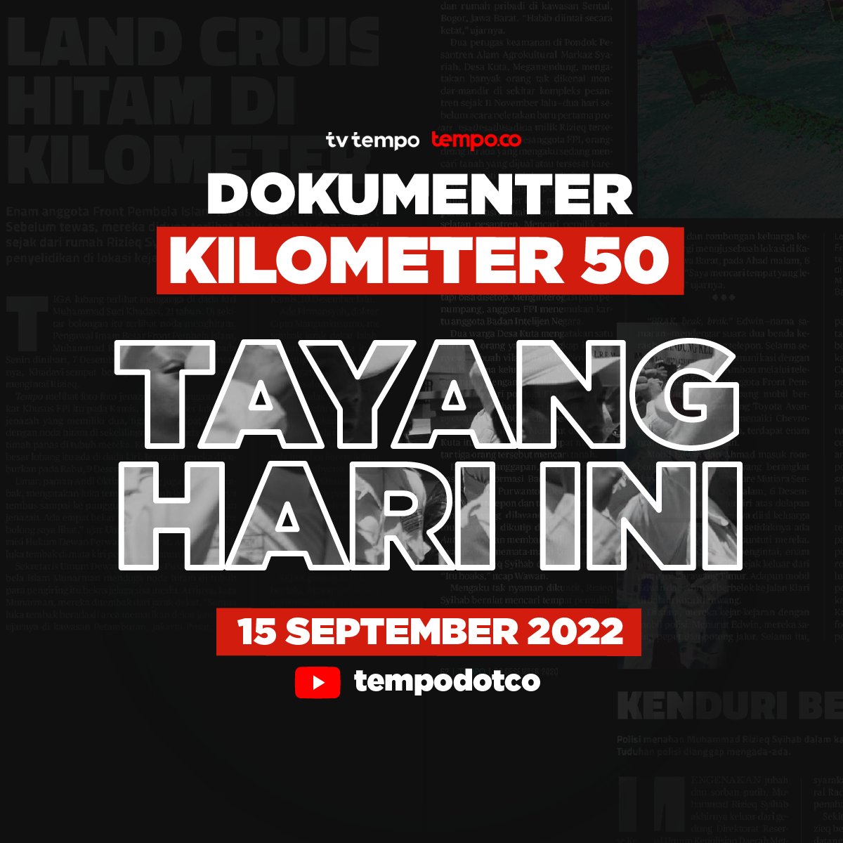 tempodotco's tweet photo. TAYANG HARI INI!
Peristiwa yang tidak boleh terulang, fakta yang mesti diungkap, dan keadilan yang mesti ditegakkan.
Saksikan di:
YouTube Tempodotco
Kamis, 15 September 2022
Klik link berikut ini https://t.co/LVgPqqrK9U
#BerhentiDiKM50 #TempoKM50 #Kilometer50 #TempoDokumenter https://t.co/8oFLfv9WWo