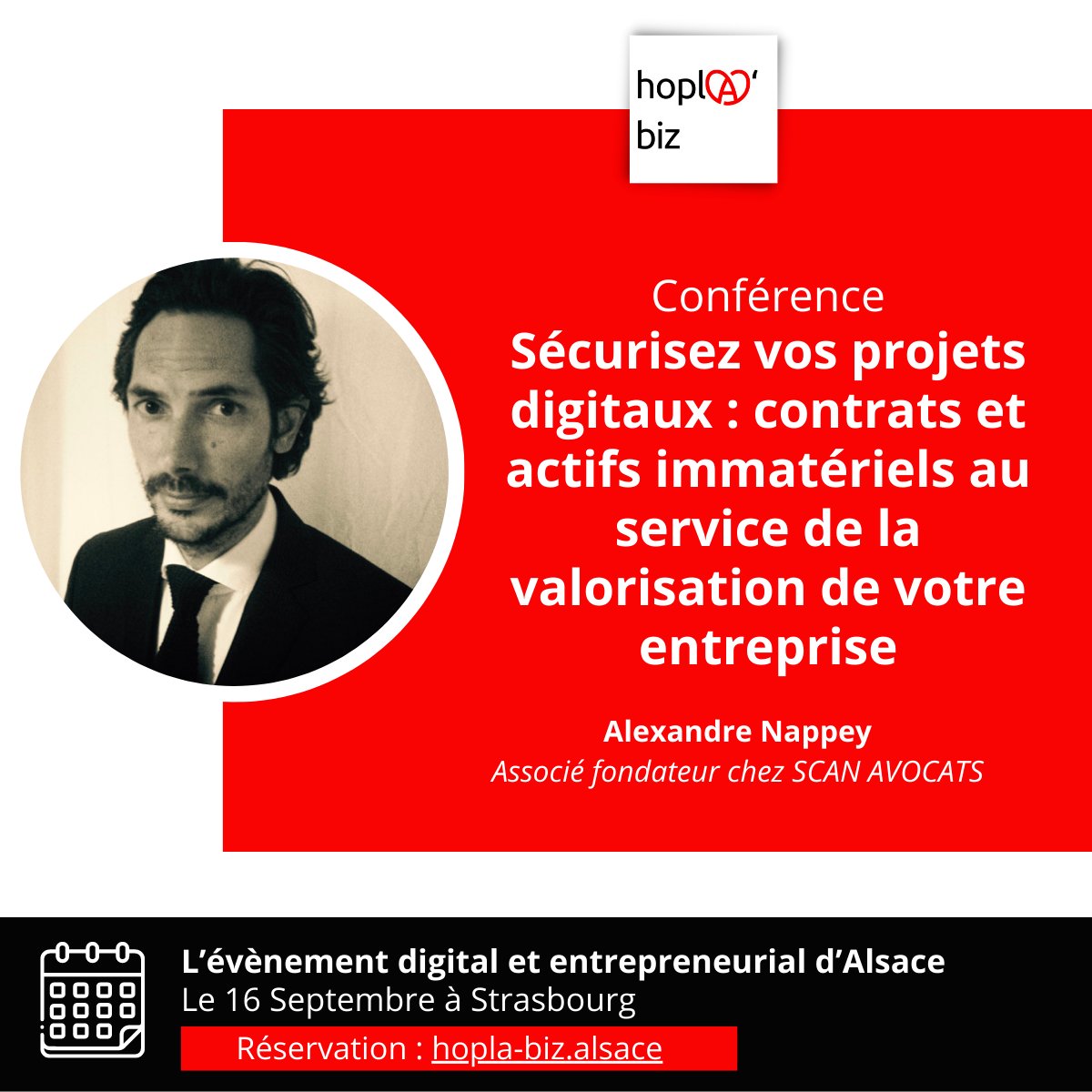 Vendredi 16 septembre à 16h30 <a href="/hoplabiz/">Hopla' Biz</a> : <a href="/alexandrenappey/">Alexandre NAPPEY ™</a>, de SCAN avocats
“Sécurisez vos projets digitaux : contrats et actifs immatériels au service de la valorisation de votre entreprise”
Inscriptions et réservation urlr.me/TSfdw