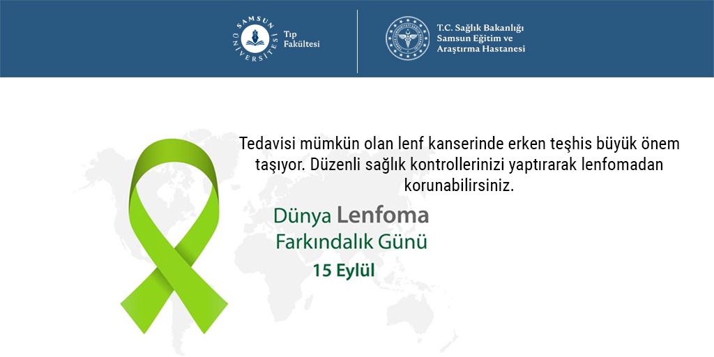 #DünyaLenfomaFarkındalıkGünü
#samsunüniversitesi #tıpfakültesi #samsuneğitimaraştırmahastanesi