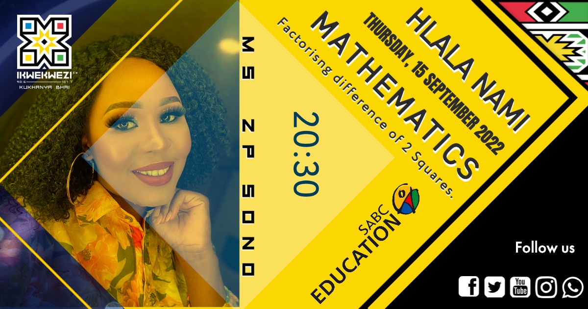 Ikwekwezi_FM's tweet photo. #RadioLesson | Mathematics Factorizing difference of 2 Squares.
π15/09/22
β°20:30-21:00
π€ Ms ZP Sono from Njeyeza Sec School
π @sbu_kurnarha
#SikhambaNawe
π» 90.6-107.7 FM
πΊ DStv Ch. 804
π» Stream | https://t.co/22vpJAv2le https://t.co/BvhWKDH5dQ
