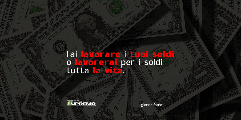 Alfredoloris92's tweet photo. Fai lavorare i tuoi soldi o lavorerai per i soldi tutta la vita. https://t.co/5N8wBQ0x28